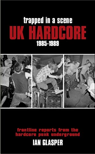 Photo de TRAPPED IN A SCENE: UK HARDCORE 1985-1989 (English Edition)