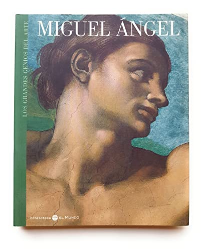 MIGUEL ANGEL. Col. Los Grandes Genios del Arte nº4