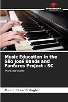 Music Education in the São José Bands and Fanfares Project - SC 6209295320 Book Cover