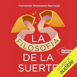 La filosof&iacute;a de la suerte Audiolibro Por Fernando Broncano-Berrocal arte de portada