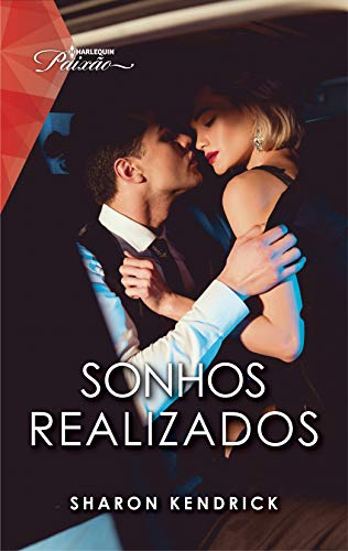 Sonhos Realizados (Harlequin Paixão Livro 130)