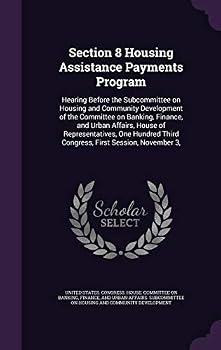 Section 8 Housing Assistance Payments Program: Hearing Before the Subcommittee on Housing and Community Development of the Committee on Banking, Finance, and Urban Affairs, House of Representatives, O