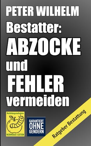 Bestatter: Abzocke und Fehler vermeiden: Ratgeber Bestattung