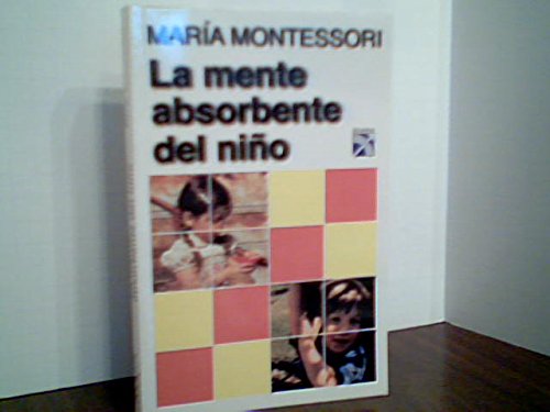 La Mente Absorbente Del Niño Maria Montessori Libro