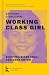 Cover zum Buch Working Class Girl: Aufstieg einer Fr...