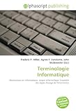  Terminologie Informatique: Abréviations en informatique, Jargon informatique, Ensemble des règles d\'usage de l\'information