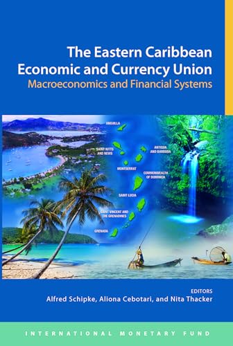 Eastern Caribbean Economic And Currency Union: Macroeconomics And Financial Systems