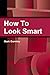 How To Look Smart