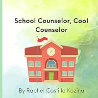 School Counselor, Cool Counselor: Paperback--Children's Book B0D5KVK9SX Book Cover