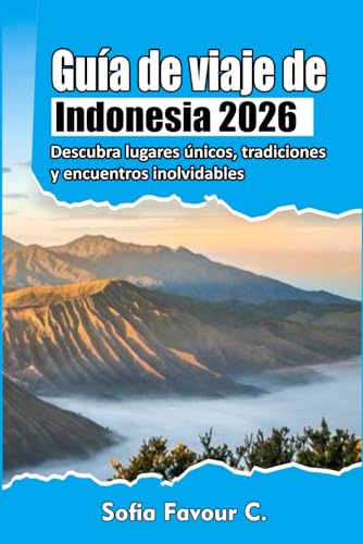 Guía de viaje de Indonesia 2026: Descubra lugares únicos, tradiciones y encuentros inolvidables