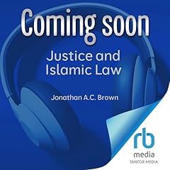 Justice and Islamic Law Audiolibro Por Jonathan A.C. Brown arte de portada