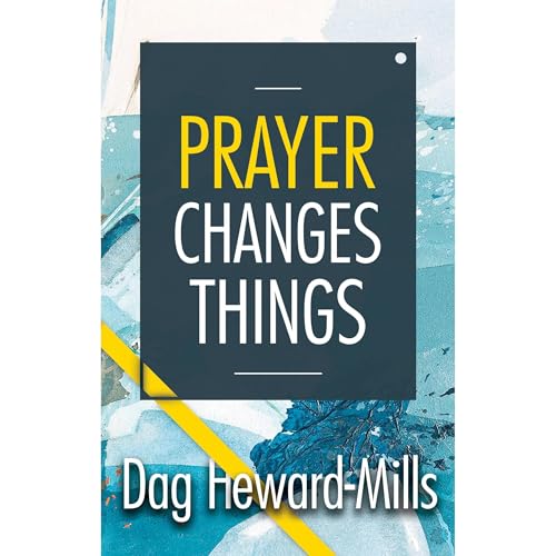 Prayer Changes Things by Dag Heward-Mills episode artwork