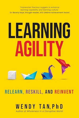 Learning Agility: Relearn, Reskill, and Reinvent (English Edition)