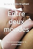  Entre deux mondes: Vivre et accompagner la prématurité