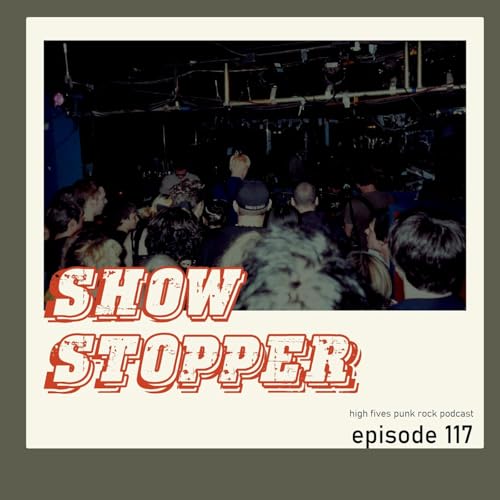 Episode 117 - Show Stoppers
