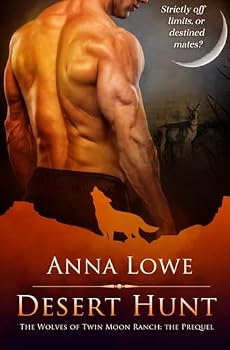 Paperback Desert Hunt: (a prequel to the Wolves of Twin Moon Ranch series) Book