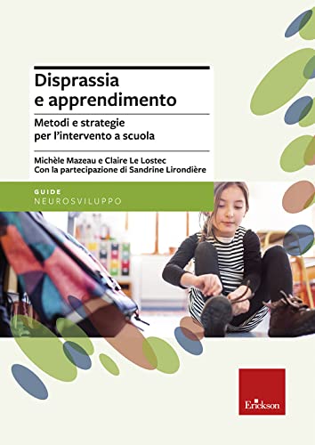 Disprassia e apprendimento. Metodi e strategie per l'intervento a scuo