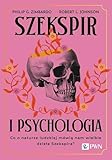 zimbardo psychologie gebraucht  Szekspir i psychologia: Co o naturze ludzkiej mówią nam wielkie dzieła Szekspira?