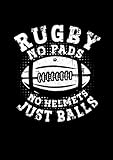 Rugby No Pads No Helmets Just Balls: Notizbuch | Notebook | Liniert, DIN A4 (21 x 29,7 cm), 120 Seiten, creme-farbenes Papier, mattes Cover