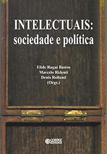 Intelectuais: sociedade e política, brasil-frança