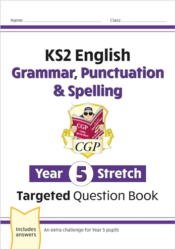 New KS2 English Targeted Question Book: Challenging Grammar, Punctuation & Spelling - Year 5 Stretch (CGP KS2 English)