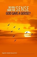 Do you have the Sense God gave a Goose 0999465740 Book Cover