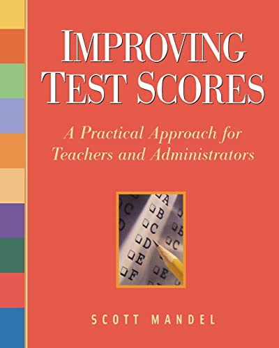 Improving Test Scores: A Practical Approach for Teachers and Administrators