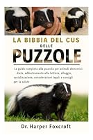 LA BIBBIA DEL CUSTODE DELLE PUZZOLE: La guida completa alla puzzola per animali domestici: dieta, addestramento alla lettiera, alloggio, ... e consigli per la salute (Italian Edition) B0FPD17QW8 Book Cover