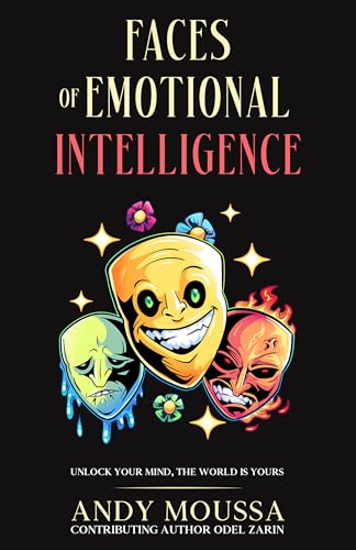 Faces of Emotional Intelligence: Unlock Your Mind, The World Is