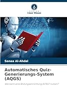 Automatisches Quiz-Generierungs-System (AQGS) (German Edition) 6209027261 Book Cover