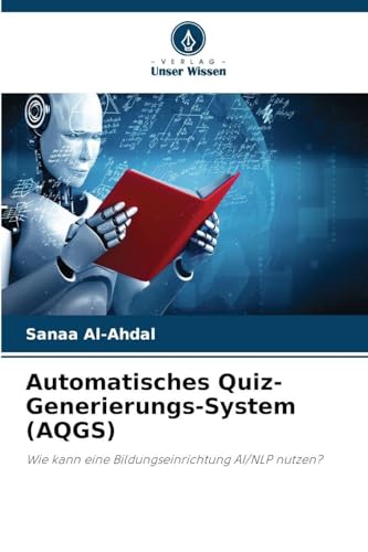 Automatisches Quiz-Generierungs-System (AQGS) (German Edition)