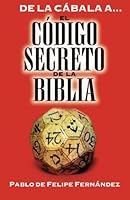 De la Cábala a. . . El Código Secreto de la Biblia 8482670689 Book Cover