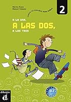 A la una, a las dos, a las tres 2. Libro del alumno 8484432424 Book Cover