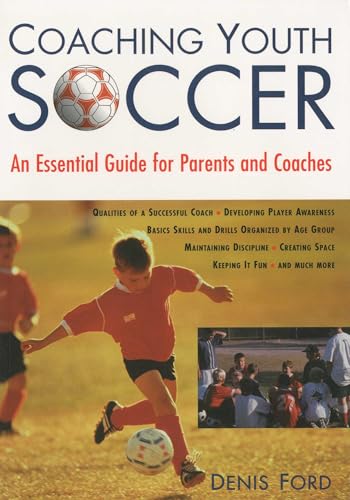 Coaching Youth Soccer: An Essential Guide For Parents And Coaches