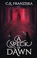 A Speck of Dawn: (A Speck of Darkness, # 2) B0CQFVQSRL Book Cover