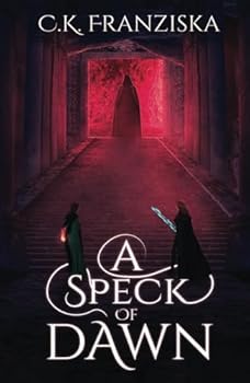 A Speck of Dawn: (A Speck of Darkness, # 2) - Book #2 of the A Speck of Darkness