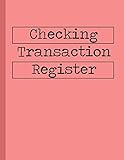 Checking Transaction Register: Check Register for Personal Checkbook Record Expenses in a Large Print Magazine Sized Booklet (Personal Transaction checkbooks)