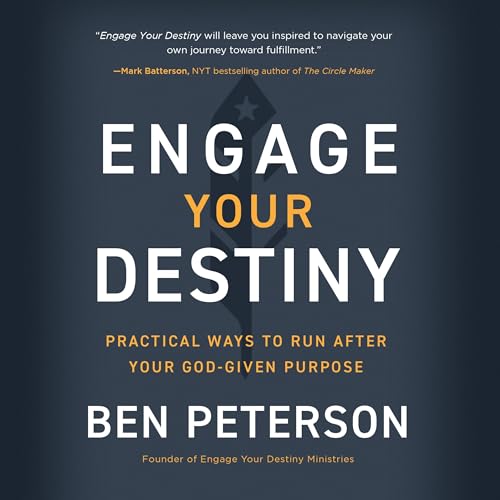 Engage Your Destiny by Ben Peterson episode artwork