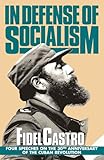 In Defense of Socialism: Four Speeches on the 30th Anniversary of the Cuban Revolution (Fidel Castro Speeches, Vol. 4, 1988-89)