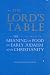 The Lord's Table: The Meaning of Food in Early Judaism and Christianity