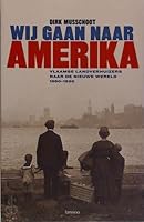 Wij gaan naar Amerika: Vlaamse landverhuizers naar de Nieuwe Wereld 1850-1930 9020948105 Book Cover