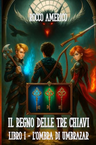 Il regno delle tre chiavi (Vol.1): L'ombra di Umbrazar