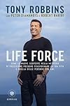 Life force. Come le nuove scoperte nella medicina di precisione possono trasformare la tua vita e quella delle persone che ami