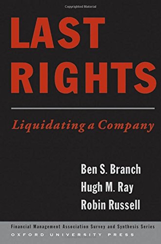 Last Rights: Liquidating a Company (Financial Management Association Survey And Synthesis Series)