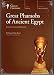 Great Pharaohs of Ancient Egypt