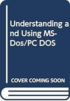 Understanding and Using MS-Dos/PC DOS 0314962050 Book Cover