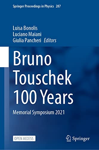 Bruno Touschek 100 Years: Memorial Symposium 2021 (English Edition)