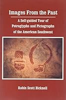 Images from the Past: Rock Art : A Self-Guided Tour of Petroglyphs and Pictographs of the American Southwest 1880397420 Book Cover
