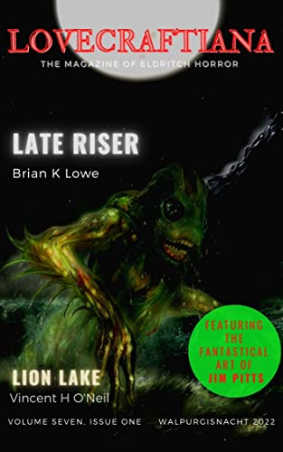 Lovecraftiana: Vol 7, Issue 1, Walpurgisnacht 2022 (By: Vincent H. O'Neil)