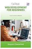 Full Stack Web Development for Beginners: From Frontend to Backend